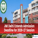 JMI Delhi Extends Admission Deadline for 2026-27 Session; Apply by April 2 @jmi.ac.in